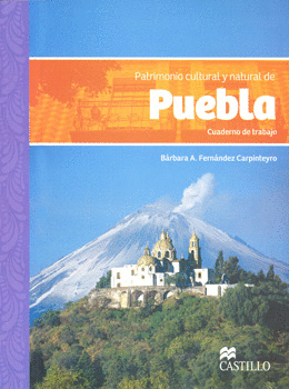 PATRIMONIO CULTURAL Y NATURAL DE PUEBLA SECUNDARIA (CUADERNO DE TRABAJO)