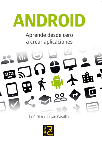 ANDROID APRENDE DESDE CERO A CREAR APLICACIONES