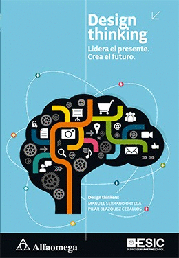 DESIGN THINKING LIDERA EL PRESENTE CREA EL FUTURO