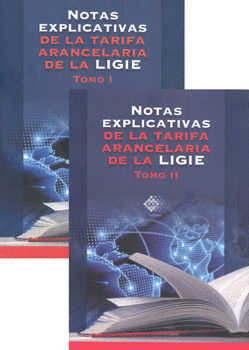NOTAS EXPLICATIVAS DE LA TARIFA ARANCELARIA DE LA LIGIE TOMO 1 Y 2 2013