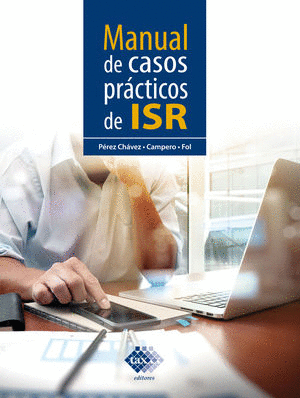 MANUAL DE CASOS PRACTICOS DE ISR  2021