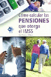 COMO CALCULAR LAS PENSIONES QUE OTORGA EL IMSS