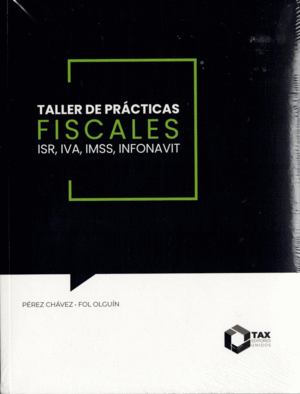 TALLER DE PRACTICAS FISCALES ISR IVA IMMS INFONAVIT 2025