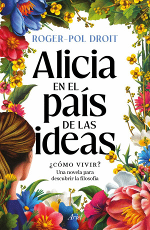 ALICIA EN EL PAIS DE LAS IDEAS �COMO VIVIR?