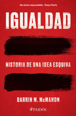 IGUALDAD. HISTORIA DE UNA IDEA ESQUIVA