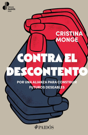 CONTRA EL DESCONTENTO. POR UNA ALIANZA PARA CONSTRUIR FUTUROS DESEABLES
