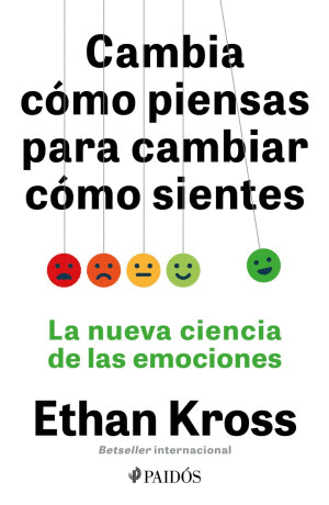 CAMBIA COMO PIENSAS PARA CAMBIAR COMO SIENTES. LA NUEVA CIENCIA DE LAS EMOCIONES