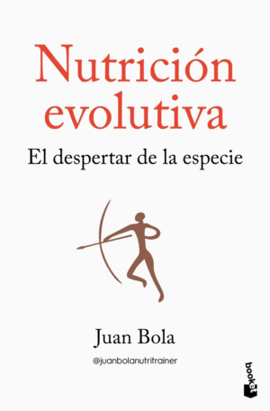 NUTRICI�N EVOLUTIVA. EL DESPERTAR DE LAS ESPECIE