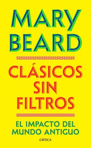 CLASICOS SIN FILTRO. EL IMPACTO DEL MUNDO ANTIGUO