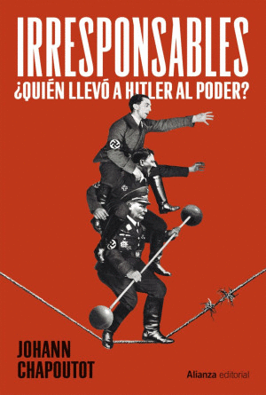 IRRESPONSABLES �QUIEN LLEVO A HITLER AL PODER?