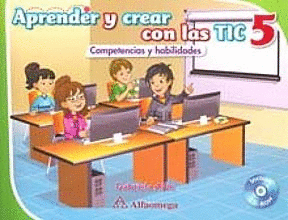 APRENDER Y CREAR CON LAS TIC 5 COMPETENCIAS Y HABILIDADES