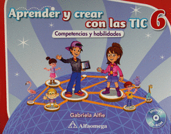 APRENDER Y CREAR CON LAS TIC 6 COMPETENCIAS Y HABILIDADES