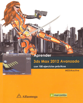 APRENDER 3DS MAX 2012 AVANZADO CON 100 EJERCICIOS PRACTICOS