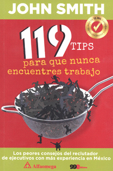 119 TIPS PARA QUE NUNCA ENCUENTRES TRABAJO