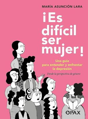 ES DIFICIL SER MUJER UNA GUIA SOBRE DEPRESION