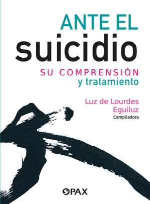 ANTE EL SUICIDIO SU COMPRENSION Y TRATAMIENTO