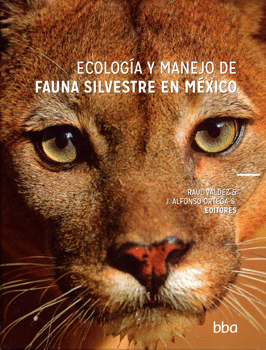 ECOLOGIA Y MANEJO DE FAUNA SILVESTRE EN MEXICO