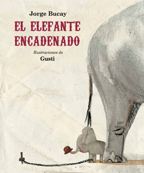 EL ELEFANTE ENCADENADO  (ILUSTRADO)