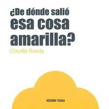 DE DONDE SALIO ESA COSA AMARILLA