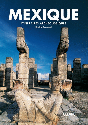MEXIQUE ITINERAIRES ARCHEOLOGIQUES