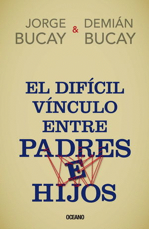 EL DIFICIL VINCULO ENTRE PADRES E HIJOS