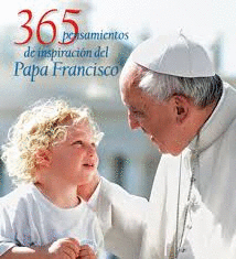365 PENSAMIENTOS DE INSPIRACION DEL PAPA FRANCISCO (PASTA DURA)