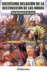 BREVISIMA RELACION DE LA DESTRUCCION DE DE LAS INDIAS