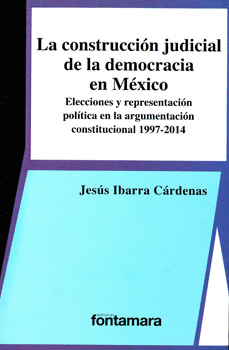 CONSTRUCCION JUDICIAL DE LA DEMOCRACIA EN MEXICO LA