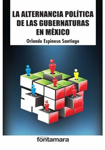 ALTERNANCIA POLITICA DE LAS GUBERNATURAS EN MEXICO LA