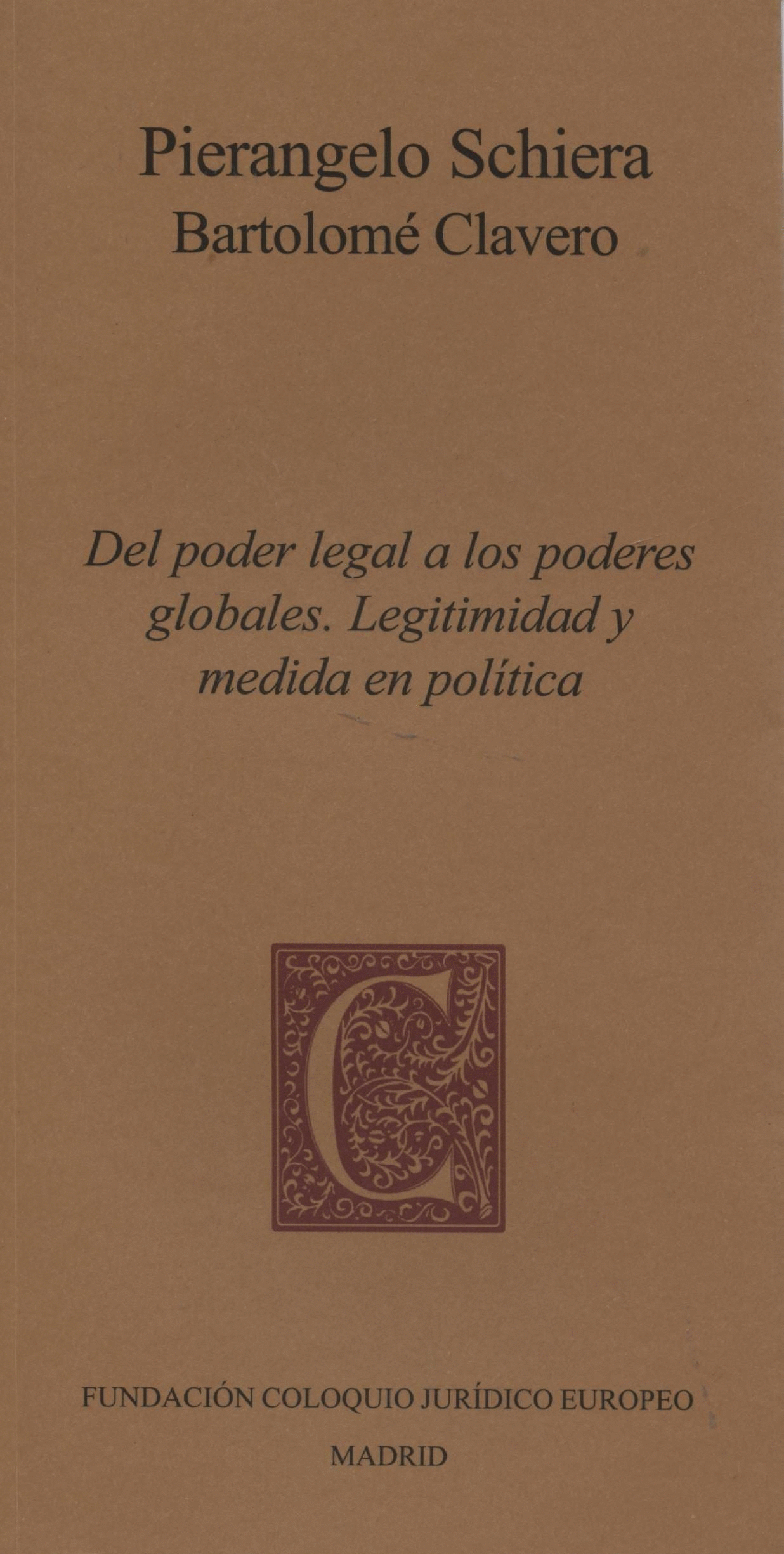DEL PODER LEGAL A LOS PODERES GLOBALES LEGITIMIDAD Y MEDIDA EN POLITICA