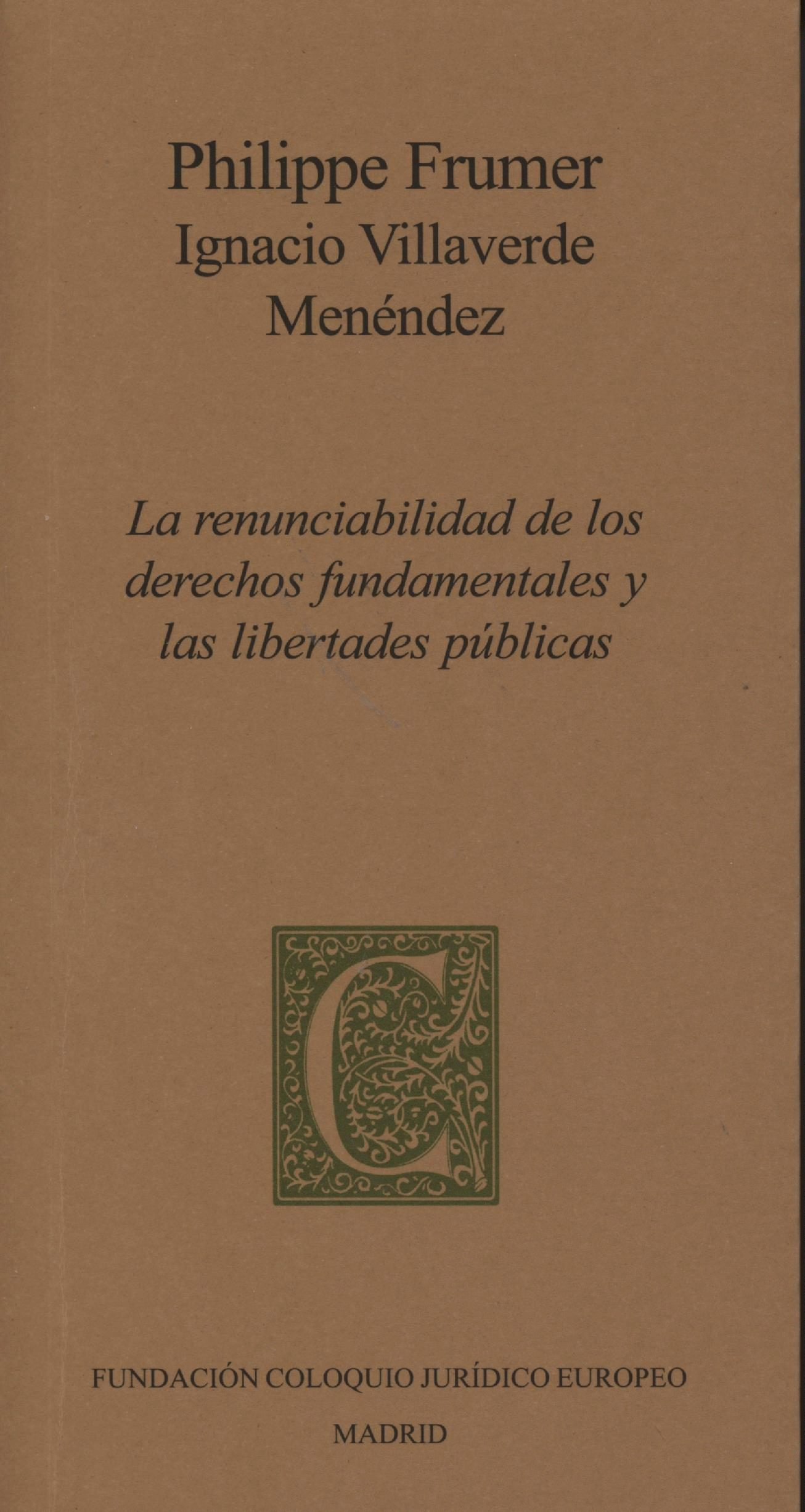 RENUNCIABILIDAD DE LOS DERECHOS FUNDAMENTALES Y LAS LIBERTADES PUBLICAS LA