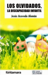 OLVIDADOS LA DISCAPACIDAD INFANTIL LOS