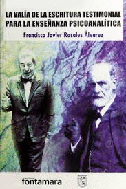 VALIA DE LA ESCRITURA TESTIMONIAL PARA LA ENSE�ANZA PSICOANALITICA LA