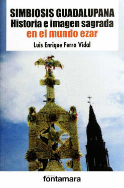 SIMBIOSIS GUADALUPANA HISTORIA E IMAGEN SAGRADA EN EL MUNDO EZAR