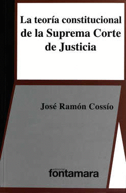 TEORIA CONSTITUCIONAL DE LA SUPREMA CORTE DE JUSTICIA LA