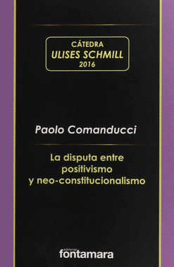 DISPUTA ENTRE POSITIVISMO Y NEO CONSTITUCIONALISMO