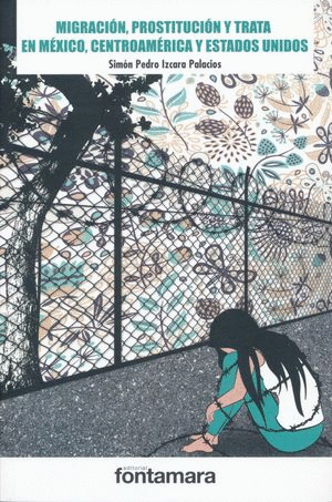 MIGRACION PROSTITUCION Y TRATA EN MEXICO CENTROAMERICA Y ESTADOS UNIDOS
