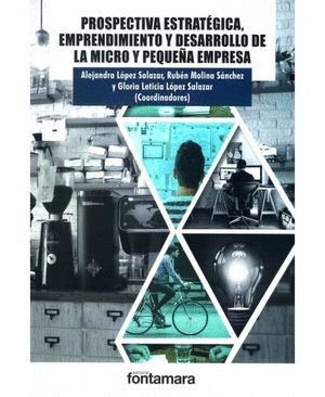 PROSPECTIVA ESTRATEGICA, EMPRENDIMIENTO Y DESARROLLO DE LA MICRO Y PEQUE�A EMPRESA