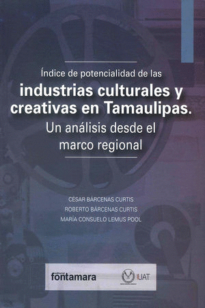 INDUSTRIAS CULTURALES Y CREATIVAS EN TAMAULIPAS