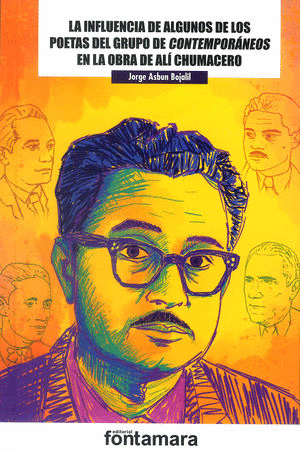 INFLUENCIA DE ALGUNOS DE LOS POETAS DEL GRUPO DE CONTEMPORANEOS EN LA OBRA DE ALI CHUMACERO LA