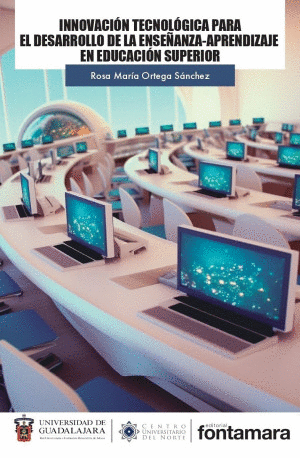INNOVACION TECNOLOGICA PARA EL DESARROLLO DE LA ENSEANZA APRENDIZAJE EN EDUCACION SUPERIOR