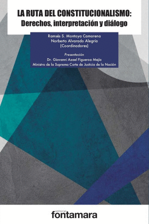 LA RUTA DEL CONSTITUCIONALISMO: DERECHOS, INTERPRETACION Y DIALOGO