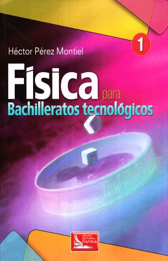FISICA 1 PARA BACHILLERATOS TECNOLOGICOS