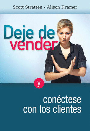 DEJE DE VENDER Y CONECTESE CON LOS CLIENTES