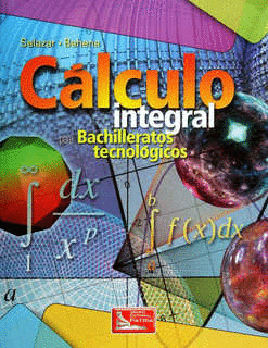 CALCULO INTEGRAL PARA BACHILLERATOS TECNOLOGICOS