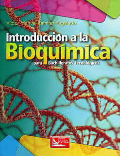 INTRODUCCION A LA BIOQUIMICA PARA BACHILLERATOS TECNOLOGICOS