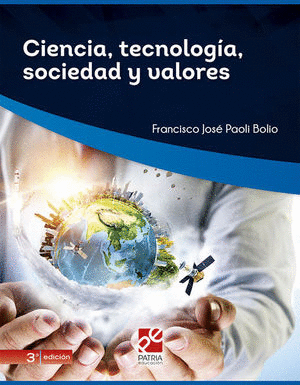 CIENCIA TECNOLOGIA SOCIEDAD Y VALORES