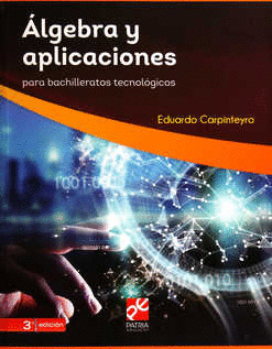 ALGEBRA Y APLICACIONES PARA BACHILLERATOS TECNOLOGICOS