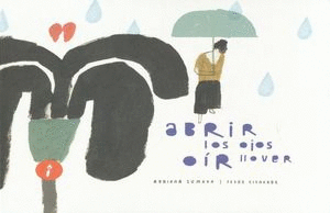ABRIR LOS OJOS OIR LLOVER