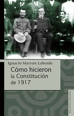 COMO HICIERON LA CONSTITUCION DE 1917